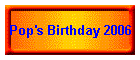Pop's Birthday 2006